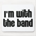 I'm with the Band Mouse Pads