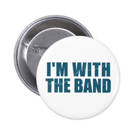 I'm With the Band Pinback Button