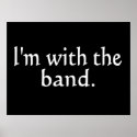 I'm With The Band White Text only posters