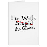 Im With The Groom Card