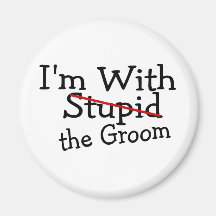 Im With The Groom Magnets