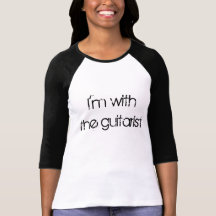 I'm With The Guitarist T-Shirt