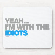 Im With The Idiots - Funny Humour Comedy Drunk Mousepad