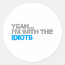 Im With The Idiots - Funny Humour Comedy Drunk Round Sticker
