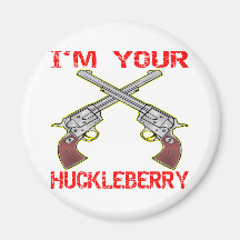 I'm Your Huckleberry 6 Guns Fridge Magnets