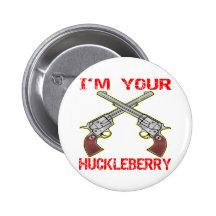 I'm Your Huckleberry 6 Guns Pinback Button