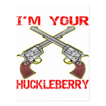 I'm Your Huckleberry 6 Guns Post Cards