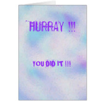 Image3, HURRAY !!!, YOU DID IT !!! Card