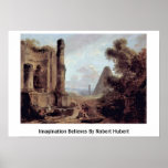 Imagination Believes By Robert Hubert Print