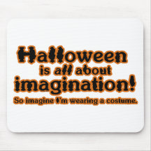 Imagine I'm Wearing a Costume Mouse Pad