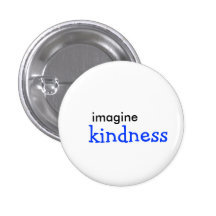 imagine, kindness pinback buttons