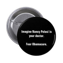 Imagine Nancy Pelosi is your doctor.Fear Obamac... Pin