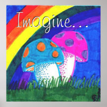 Imagine... Rainbow and Mushroom Poster