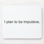 Impulsive Mouse Pad