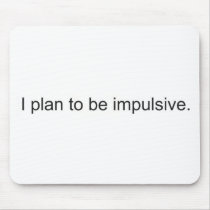 Impulsive Mouse Pad