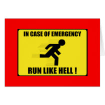 In Case Of Emergency ... Run Like Hell