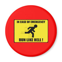 In Case Of Emergency ... Run Like Hell