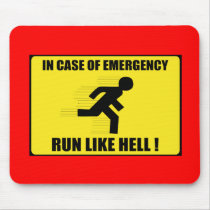 In Case Of Emergency ... Run Like Hell
