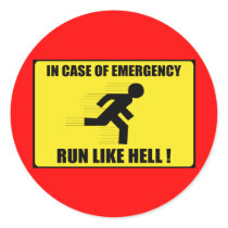 In Case Of Emergency ... Run Like Hell