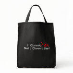 In Chronic, Not a Chronic Liar!, Pain Tote Bag