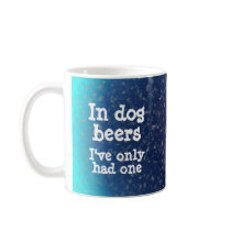 In dog beers I've only had one Mugs