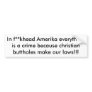 In f**khead Amerika everythingis a crime becaus... Bumper Stickers