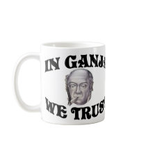 In Ganja We Trust Coffee Mug