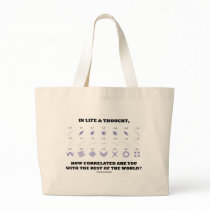 In Life & Thought How Correlated Are You Rest Of Tote Bag