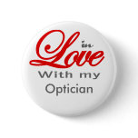 In love with my Optician Pinback Buttons