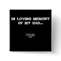 In loving memory of my dad/ his foto here buttons