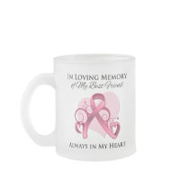 In Memory of My Best Friend - Breast Cancer Mugs