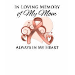 In Memory of My Mom - Uterine Cancer t-shirts