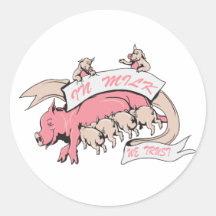 in milk we trust sow and baby pigs round stickers