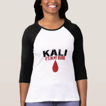 In My Blood KALI t-shirts