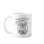In My Own Little World Saxophone Mug