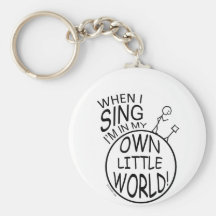 In My Own Little World Singing Key Chains