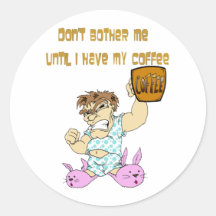 In Need Of My Morning Coffee Round Stickers