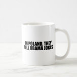 In Poland, they tell Obama jokes Mugs