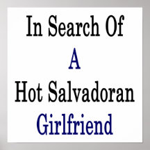 In Search Of A Hot Salvadoran Girlfriend Posters