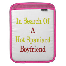 In Search Of A Hot Spaniard Boyfriend iPad Sleeves