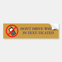 IN-TEXT-TICATED - bumper sticker