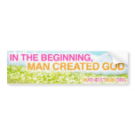 IN THE BEGINNING, MAN CREATED GOD - Bumper sticker bumper stickers