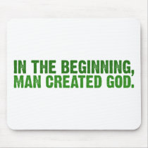 In The Beginning, Man Created God Mousepads