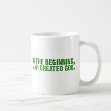 In The Beginning, Man Created God Mug