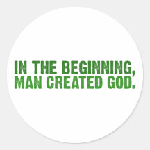 In The Beginning, Man Created God Stickers