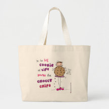 In the Big Cookie Of Life You're The Choccy Chips Tote Bag