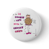 In the Big Cookie Of Life You're The Choccy Chips