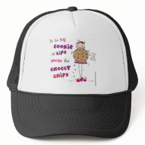 In the Big Cookie Of Life You're The Choccy Chips