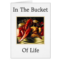 IN THE BUCKET OF LIFE U R MY LOBSTER CARD
