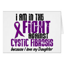 In The Fight Against Cystic Fibrosis DAUGHTER Greeting Cards